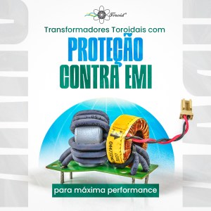 Menos Interferência, Mais Estabilidade: O Papel dos Transformadores Toroidais na Redução de EMI